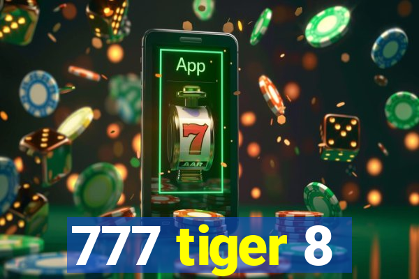 777 tiger 8